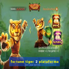 fortune tiger 2 plataforma